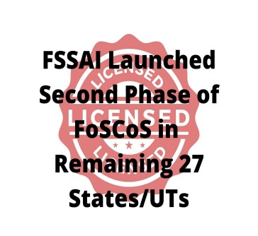 You are currently viewing FSSAI Launched Second Phase of FoSCoS in Remaining 27 States/UTs