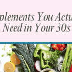 Supplements in Your 30s: What Your Body Really Needs and Why