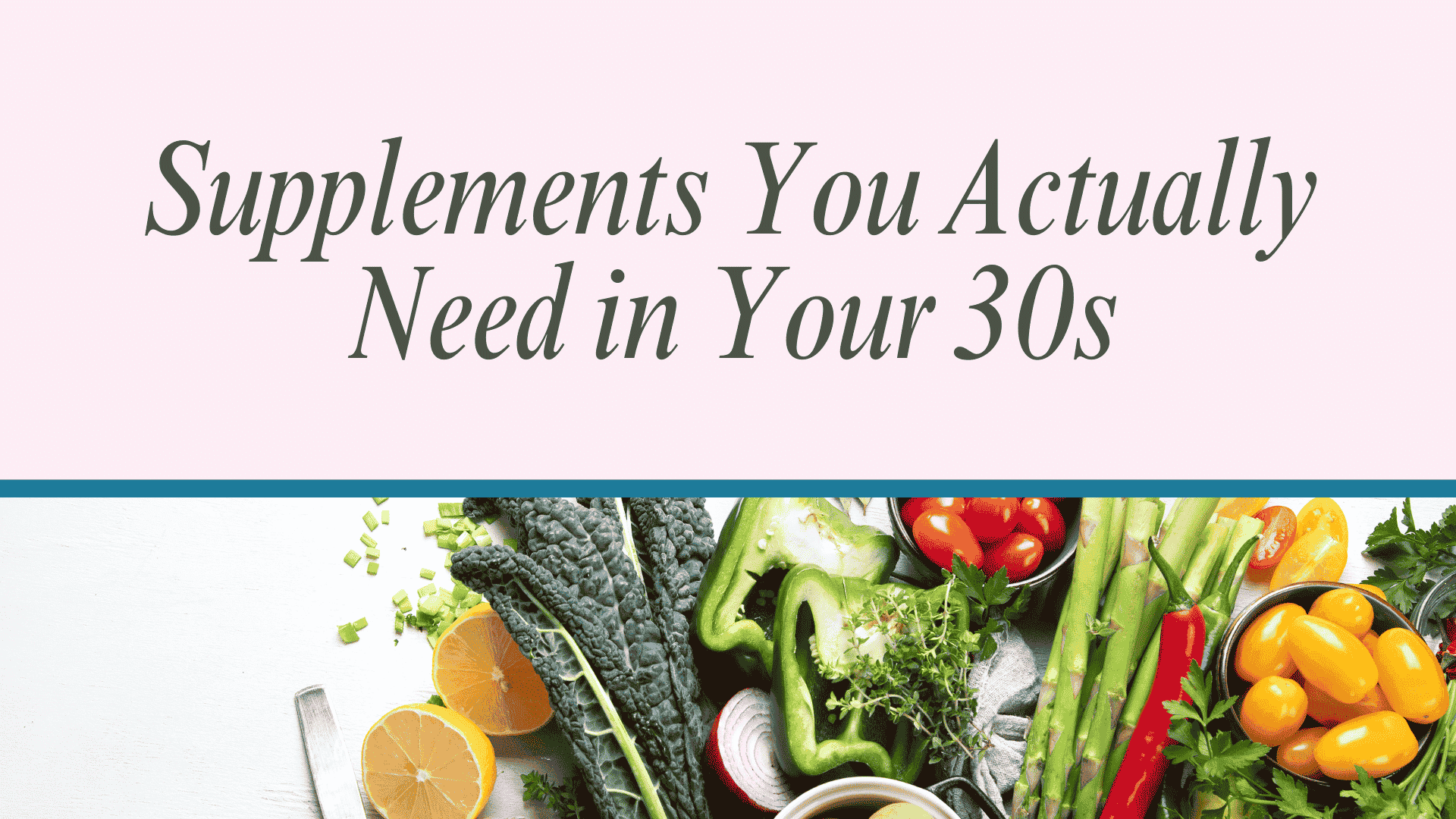 You are currently viewing Supplements in Your 30s: What Your Body Really Needs and Why