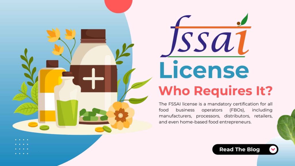 What is an FSSAI License and Who Requires It