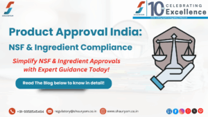 Product Approval India – NSF and ingredient approval under FSSAI_shauryam